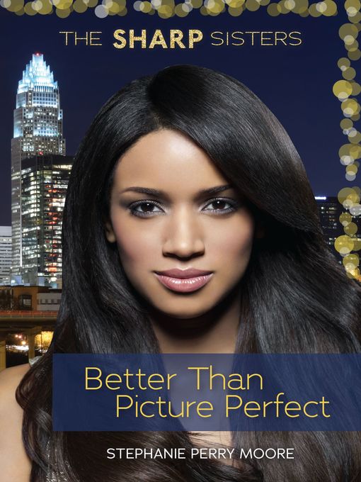 Title details for Better Than Picture Perfect by Stephanie Perry Moore - Available